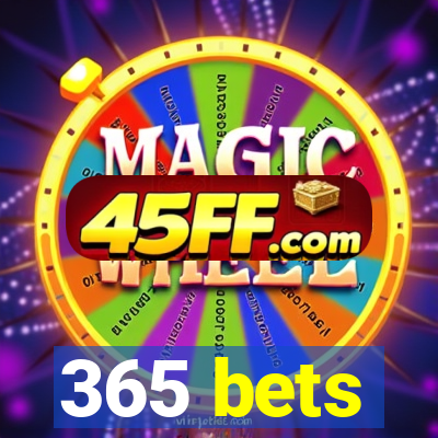 365 bets